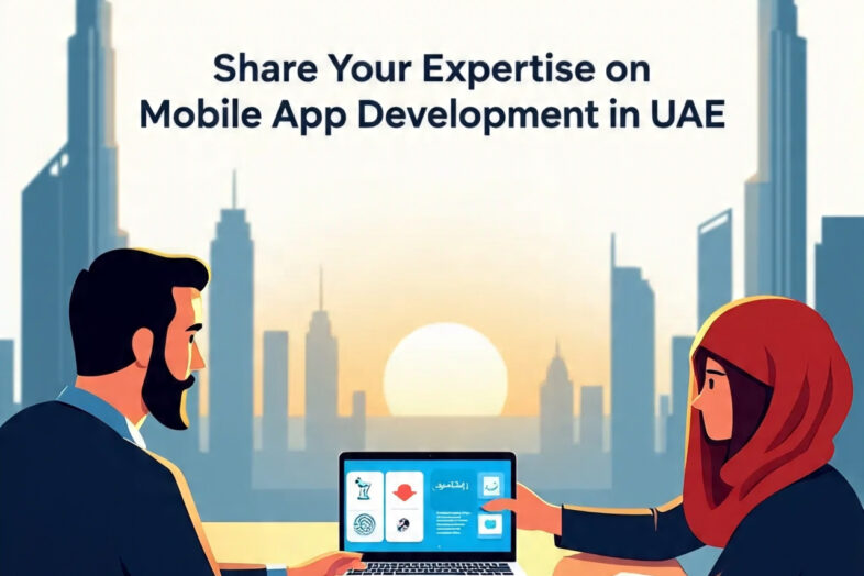 Share Your Expertise on Mobile AppDevelopment in UAE | Write for Us