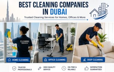 Best Cleaning Companies in Dubai for Homes, Offices & Deep Cleaning Services
