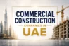 Commercial Construction Companies in UAE
